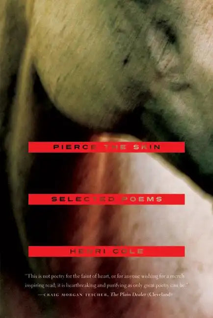 Pierce the Skin: Selected Poems, 1982-2007 - Paperback