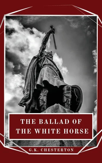 The Ballad of the White Horse - Hardcover