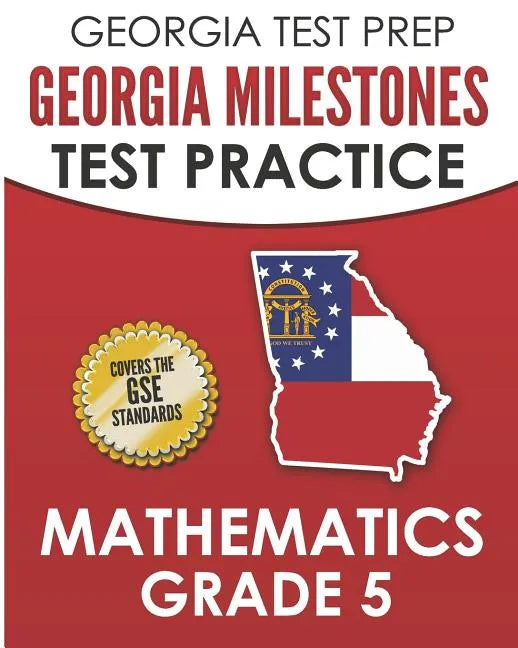GEORGIA TEST PREP Georgia Milestones Test Practice Mathematics Grade 5: Preparation for the Georgia Milestones Mathematics Assessment - Paperback