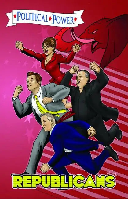 Political Power: Republicans: Sarah Palin, Arnold Schwarzenegger, Rush Limbaugh, and Glenn Beck - Paperback