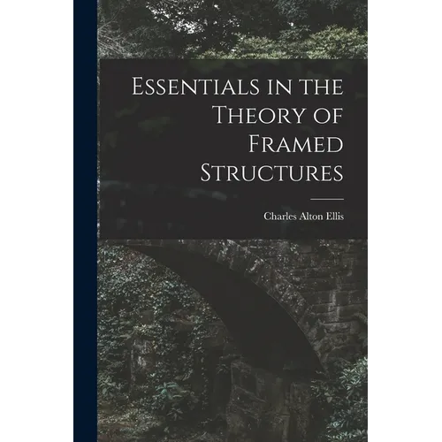 Essentials in the Theory of Framed Structures - Paperback