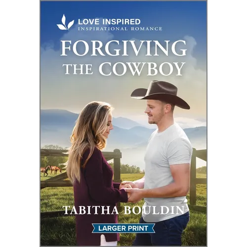 Forgiving the Cowboy: An Uplifting Inspirational Romance - Paperback