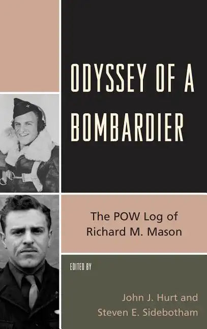 Odyssey of a Bombardier: The POW Log of Richard M. Mason - Paperback