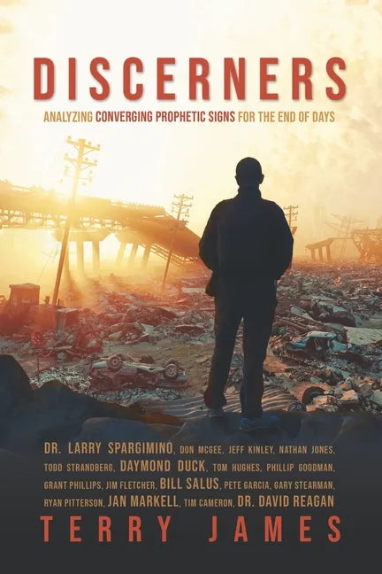 Discerners: Analyzing Converging Prophetic Signs for the End of Days - Paperback