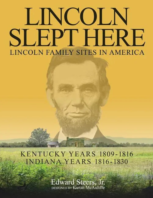 Lincoln Slept Here: Kentucky Years 1809-1816, Indiana Years 1816-1830 - Paperback