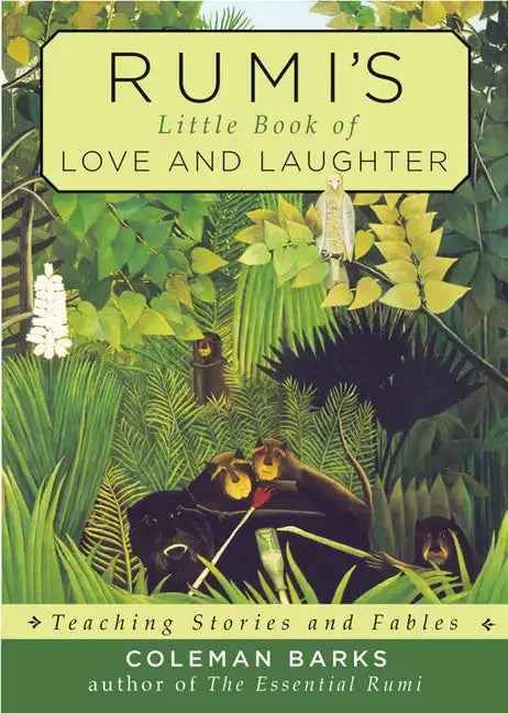 Rumi's Little Book of Love and Laughter: Teaching Stories and Fables - Paperback