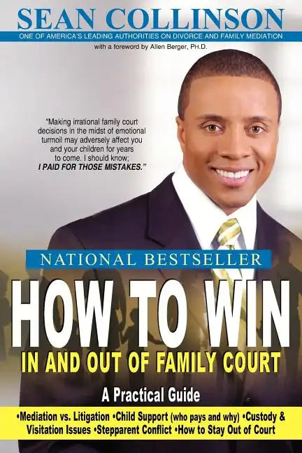 How to Win in and Out of Family Court: A Practical Guide - Paperback