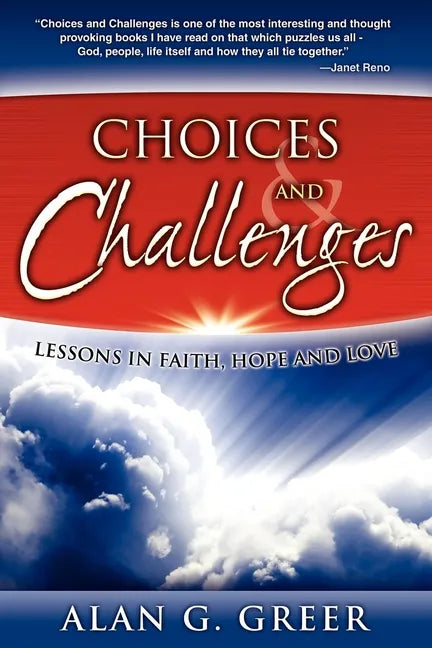 Choices & Challenges: Lessons in Faith, Hope, and Love - Paperback