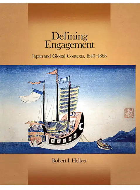 Defining Engagement: Japan and Global Contexts, 1640 - 1868 - Hardcover