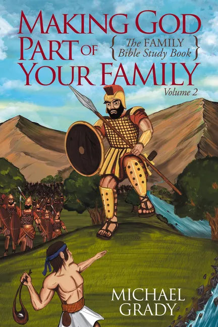 Making God Part of Your Family: The Family Bible Study Book Volume 2 - Paperback