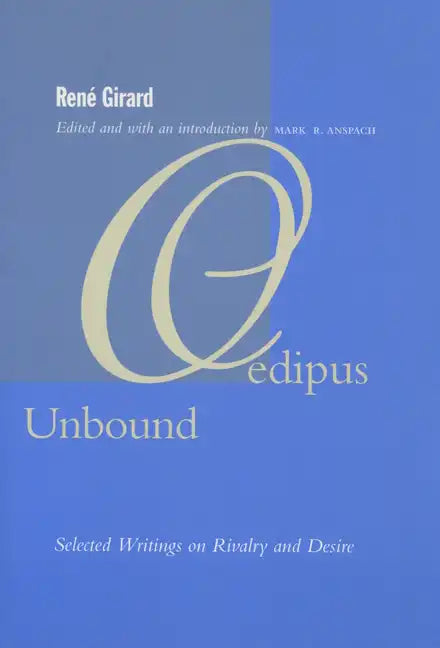 Oedipus Unbound: Selected Writings on Rivalry and Desire - Paperback
