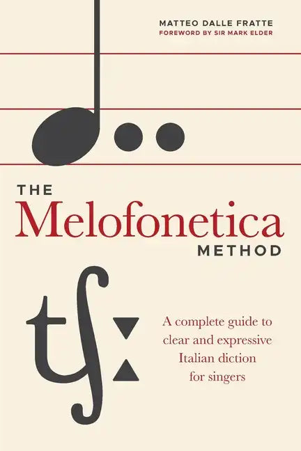 The Melofonetica Method: A complete guide to clear and expressive Italian diction for singers - Paperback