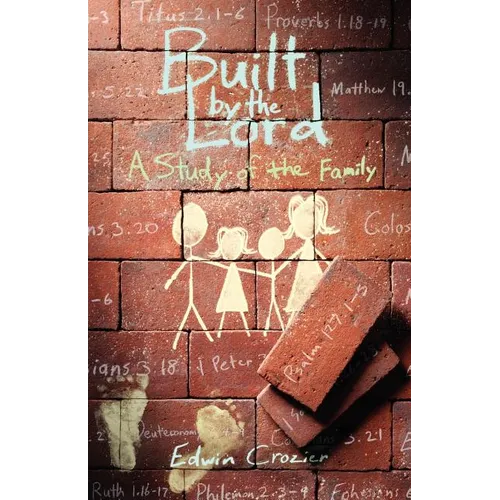 Built by the Lord: A Study of the Family - Paperback