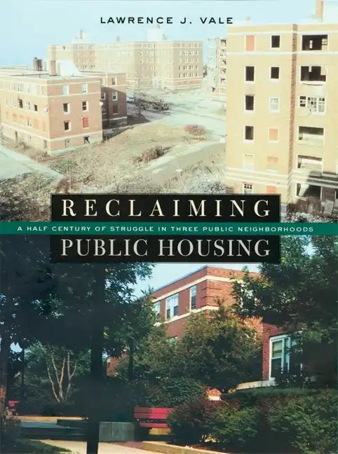 Reclaiming Public Housing: A Half Century of Struggle in Three Public Neighborhoods - Hardcover