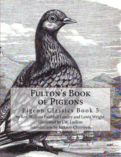 Fulton's Book of Pigeons: Pigeon Classics Book 5 - Paperback