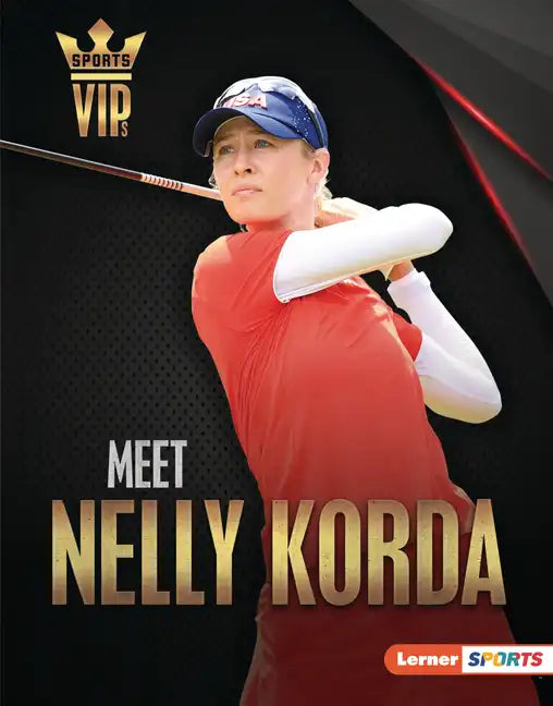 Meet Nelly Korda: Golf Superstar - Library Binding