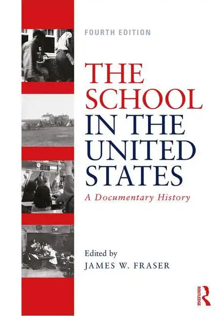 The School in the United States: A Documentary History - Paperback