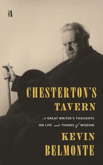 Chesterton's Tavern: A Great Writer's Thoughts on Life and Things - Paperback