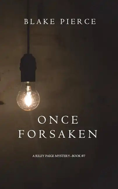 Once Forsaken (A Riley Paige Mystery-Book 7) - Paperback