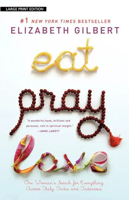 Eat, Pray, Love: One Woman's Search for Everything Across Italy, India and Indonesia - Paperback