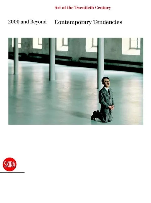 Art of the Twentieth Century, Volume V: 2000 and Beyond, Contemporary Tendencies - Hardcover