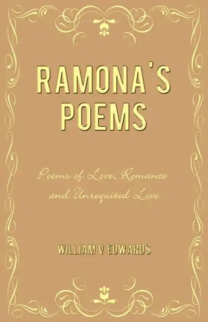 Ramona's Poems: Poems of Love, Romance and Unrequited Love - Paperback