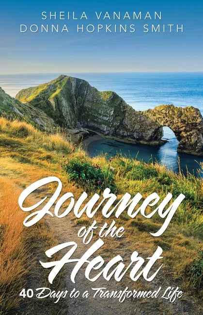 Journey of the Heart: 40 Days to a Transformed Life - Paperback