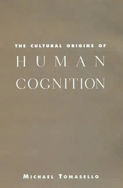 The Cultural Origins of Human Cognition - Paperback