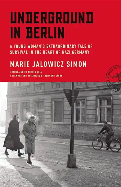 Underground in Berlin: A Young Woman's Extraordinary Tale of Survival in the Heart of Nazi Germany - Hardcover