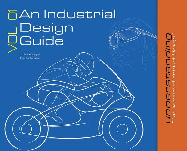 An Industrial Design Guide Vol. 01: Understanding the science of Product Design. - Hardcover