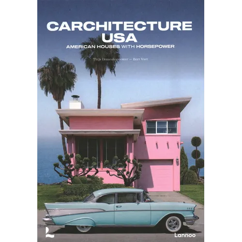 Carchitecture USA: American Houses with Horsepower - Hardcover