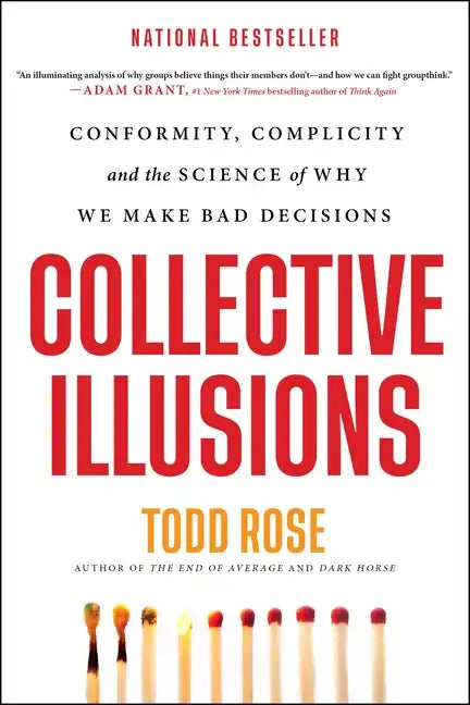 Collective Illusions: Conformity, Complicity, and the Science of Why We Make Bad Decisions - Paperback
