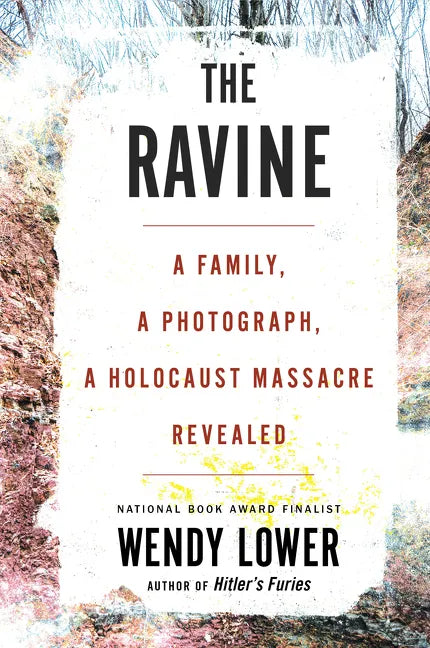 The Ravine: A Family, a Photograph, a Holocaust Massacre Revealed - Paperback