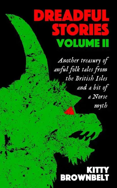 Dreadful Stories Volume II: Another treasury of awful folk tales from the British Isles and a bit of a Norse myth - Paperback