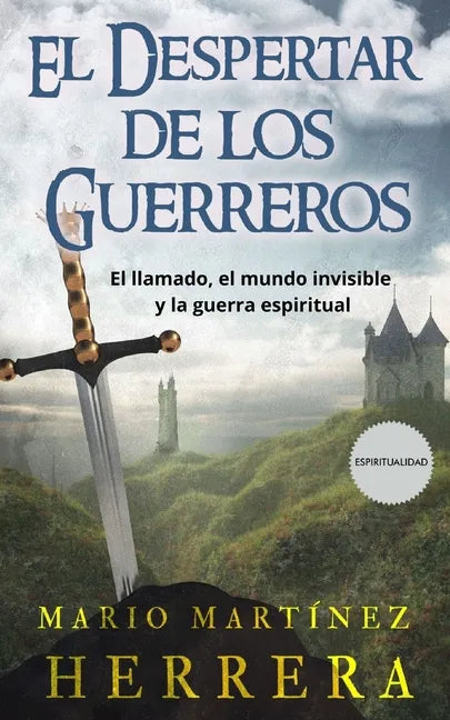 El Despertar de los Guerreros: El llamado, el mundo invisible y la guerra espiritual - Paperback