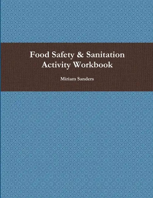 Food Safety & Sanitation Activity Workbook - Paperback