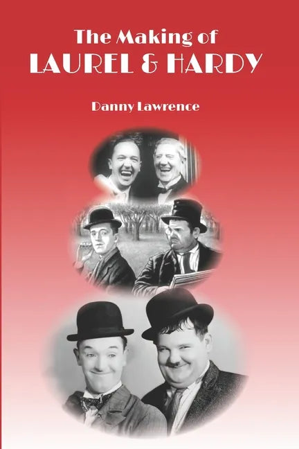 The Making of Laurel and Hardy - Paperback