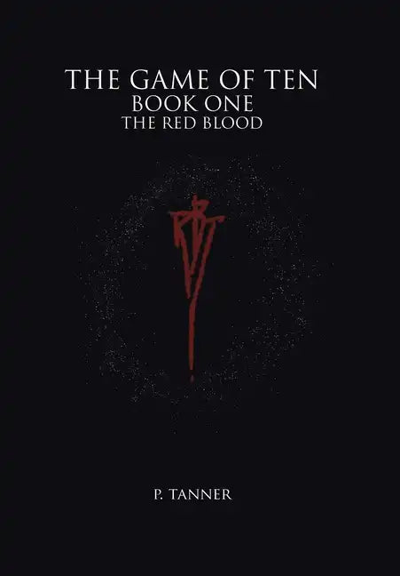 The Game of Ten: Book One the Red Blood - Hardcover