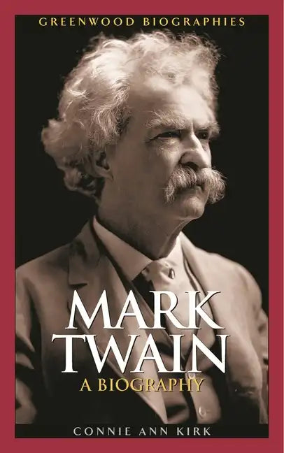 Mark Twain: A Biography - Hardcover