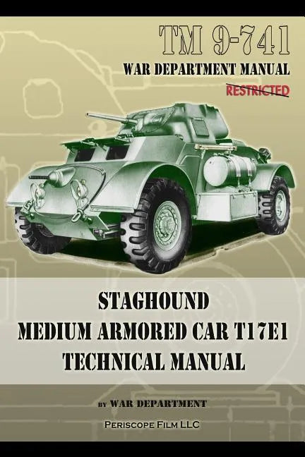 TM 9-741 Staghound Medium Armored Car T17E1 Technical Manual - Paperback