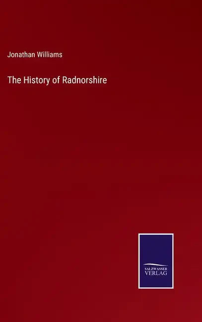 The History of Radnorshire - Hardcover
