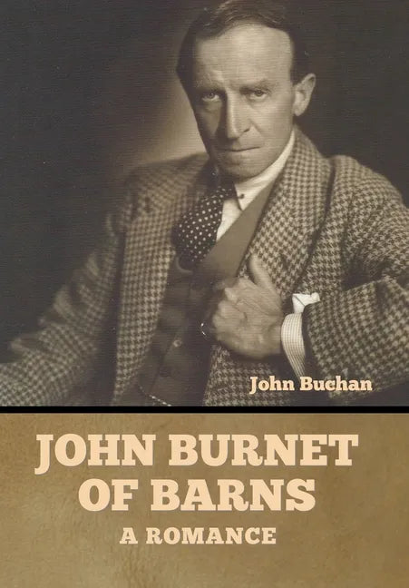John Burnet of Barns: A Romance - Hardcover