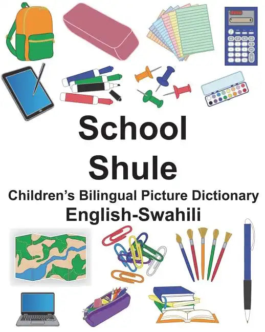 English-Swahili School/Shule Children's Bilingual Picture Dictionary - Paperback