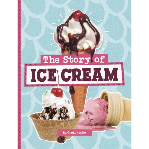 The Story of Ice Cream - Hardcover