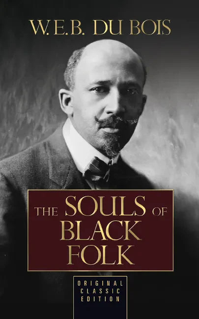 The Souls of Black Folk: Original Classic Edition - Paperback