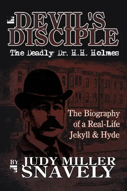 Devil's Disciple: The Deadly Dr. H.H. Holmes - Paperback