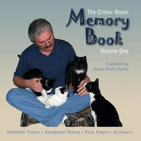 The Critter Room Memory Book Volume One: Hitchhiker Fosters Ghostbuster Kittens Pixar Fosters AI Fosters - Paperback