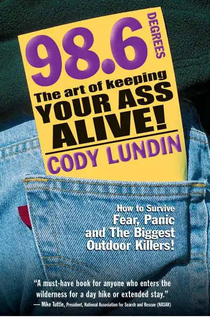 98.6 Degrees: The Art of Keeping Your Ass Alive! - Paperback