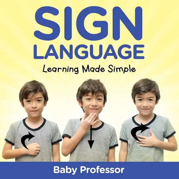 Sign Language Workbook for Kids - Learning Made Simple - Paperback