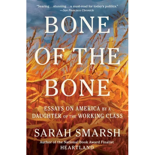 Bone of the Bone: Essays on America by a Daughter of the Working Class - Paperback